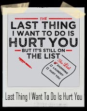 The Last Thing I Want To Do Is Hurt You - But it's still on the list