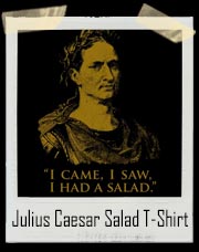 Julius Caesar Salad T-Shirt