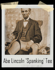 Abe Lincoln 'Spanking' T-Shirt
