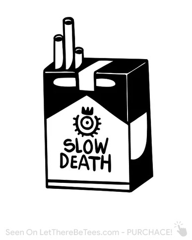 Slow Death Cigarettes T-Shirt